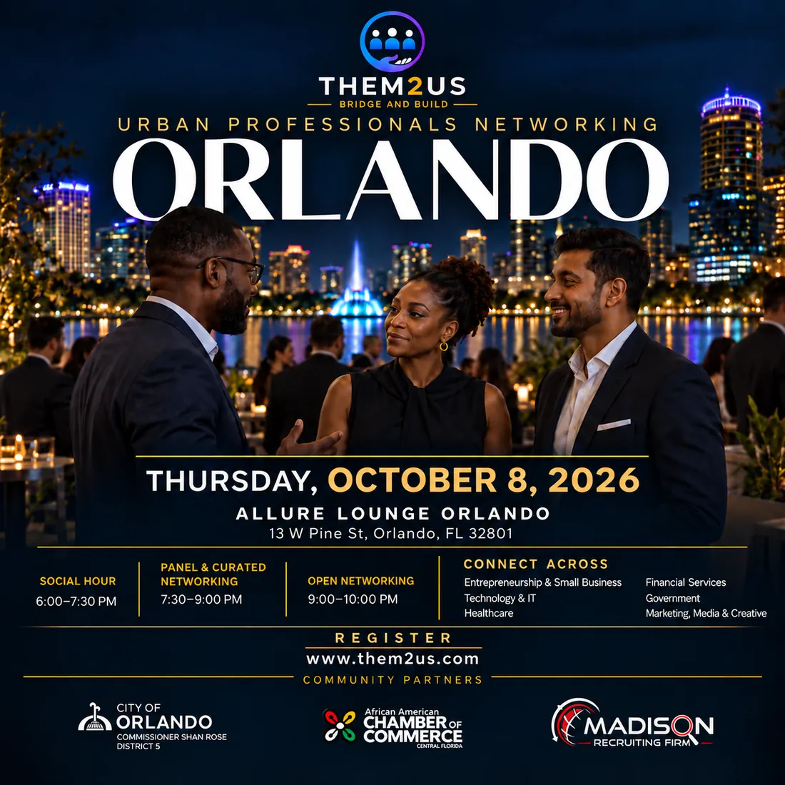 Urban Professionals Networking Orlando flyer &mdash; Thursday, October 8, 2026, Allure Lounge Orlando, 13 W Pine St. Social hour 6:00&ndash;7:30 PM, panel and curated networking 7:30&ndash;9:00 PM, open networking 9:00&ndash;10:00 PM. Community partners: City of Orlando Commissioner Shan Rose, District 5; African American Chamber of Commerce of Central Florida; Madison Recruiting Firm.