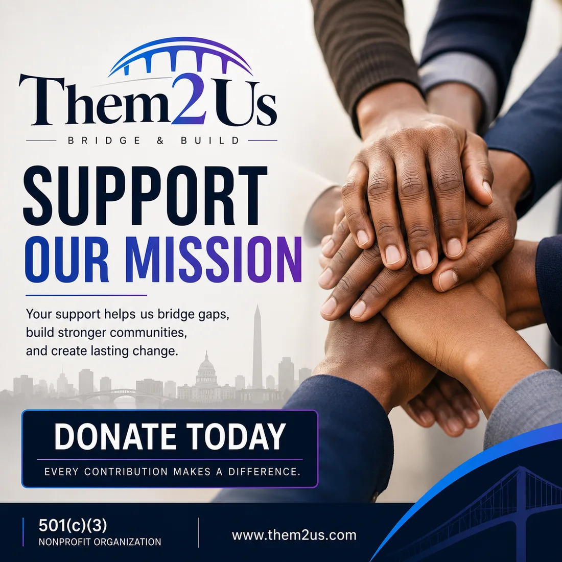 Support our mission — your support helps us bridge gaps, build stronger communities, and create lasting change. Donate today. Them2Us, a 501(c)(3) nonprofit organization.